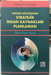 Ömer Faruk Akyüz - Değişim Rüzgârında Stratejik İnsan Kaynakları Planlaması
