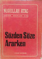 Nurullah Ataç - Sözden Söze Ararken - Bütün Eserleri 3-4