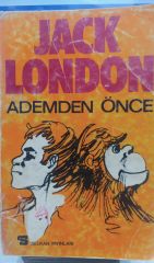 Jack London - Ademden Önce - Birinci Baskı