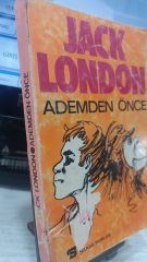 Jack London - Ademden Önce - Birinci Baskı