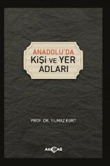 Anadolu'da Kişi ve Yer Adları - Yılmaz Kurt