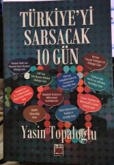Türkiye'yi Sarsacak 10 Gün - Yasin Topaloğlu