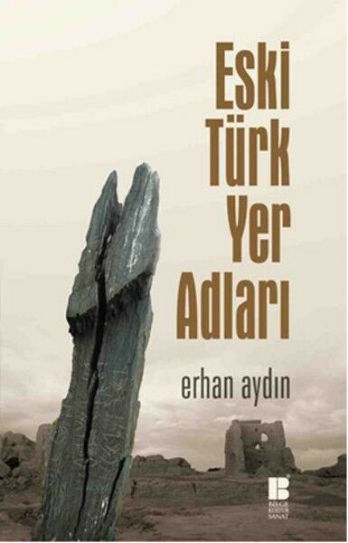 Eski Türk Yer Adları - Erhan Aydın