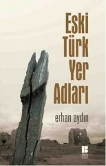 Eski Türk Yer Adları - Erhan Aydın
