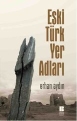 Eski Türk Yer Adları - Erhan Aydın
