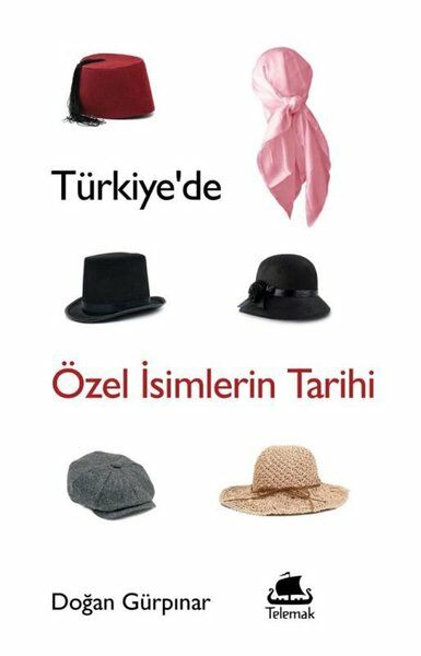 Türkiye'de Özel İsimlerin Tarihi - Doğan Gürpınar