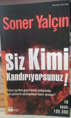 Siz Kimi Kandırıyorsunuz ! - Soner Yalçın