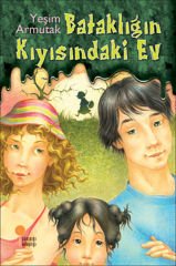 Bataklığın Kıyısındaki Ev - Yeşim Saygın Armutak