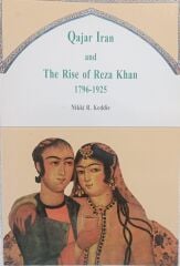 Qajar Iran and the Rise of Reza Khan, 1796-1925 - Nikki R. Keddie