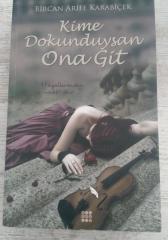 Kime Dokunduysan Ona Git