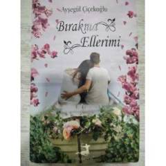 BIRAKMA ELLERİMİ