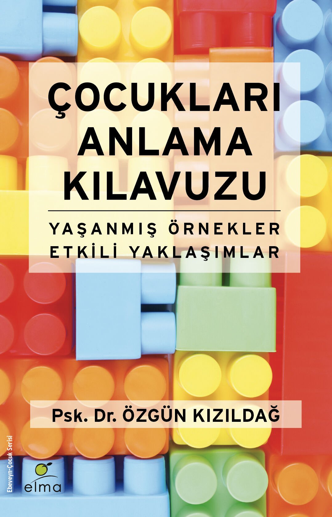 Çocukları Anlama Kılavuzu - Özgün Kızıldağ