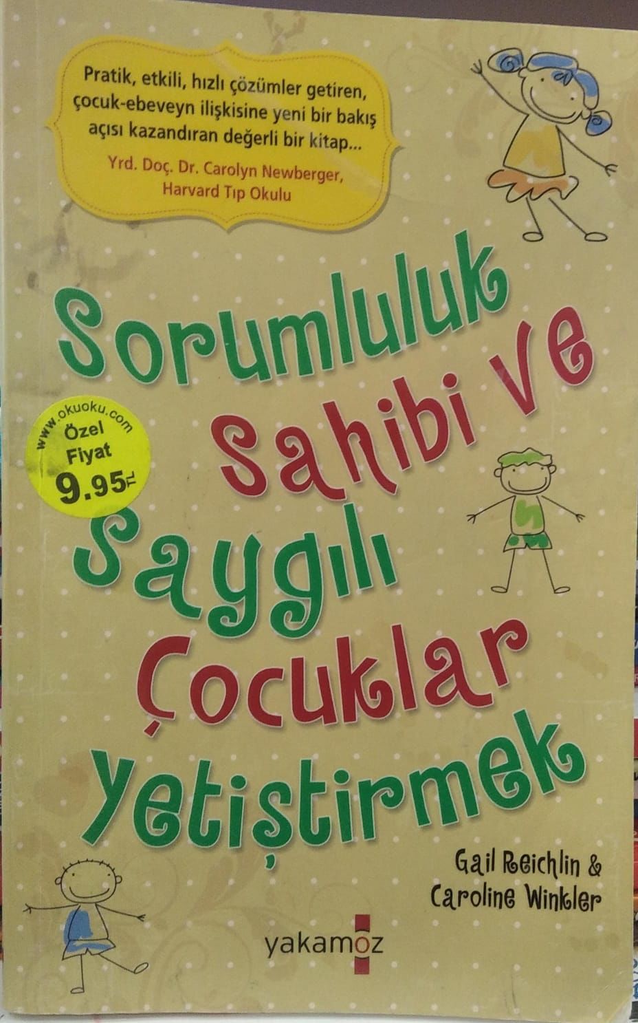 Sorumluluk Sahibi ve Saygılı Çocuklar Yetiştirmek - Gail Reichlin