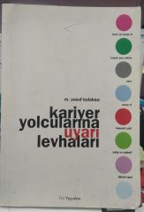 Kariyer Yolcularına Uyarı Levhaları - M. Yusuf Kulaksız