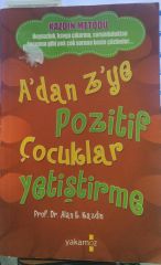 A'dan Z'ye Pozitif Çocuklar Yetiştirme - Alan E. Kazdin