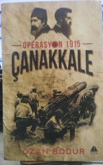Çanakkale - Operasyon 1915 / Ozan Bodur