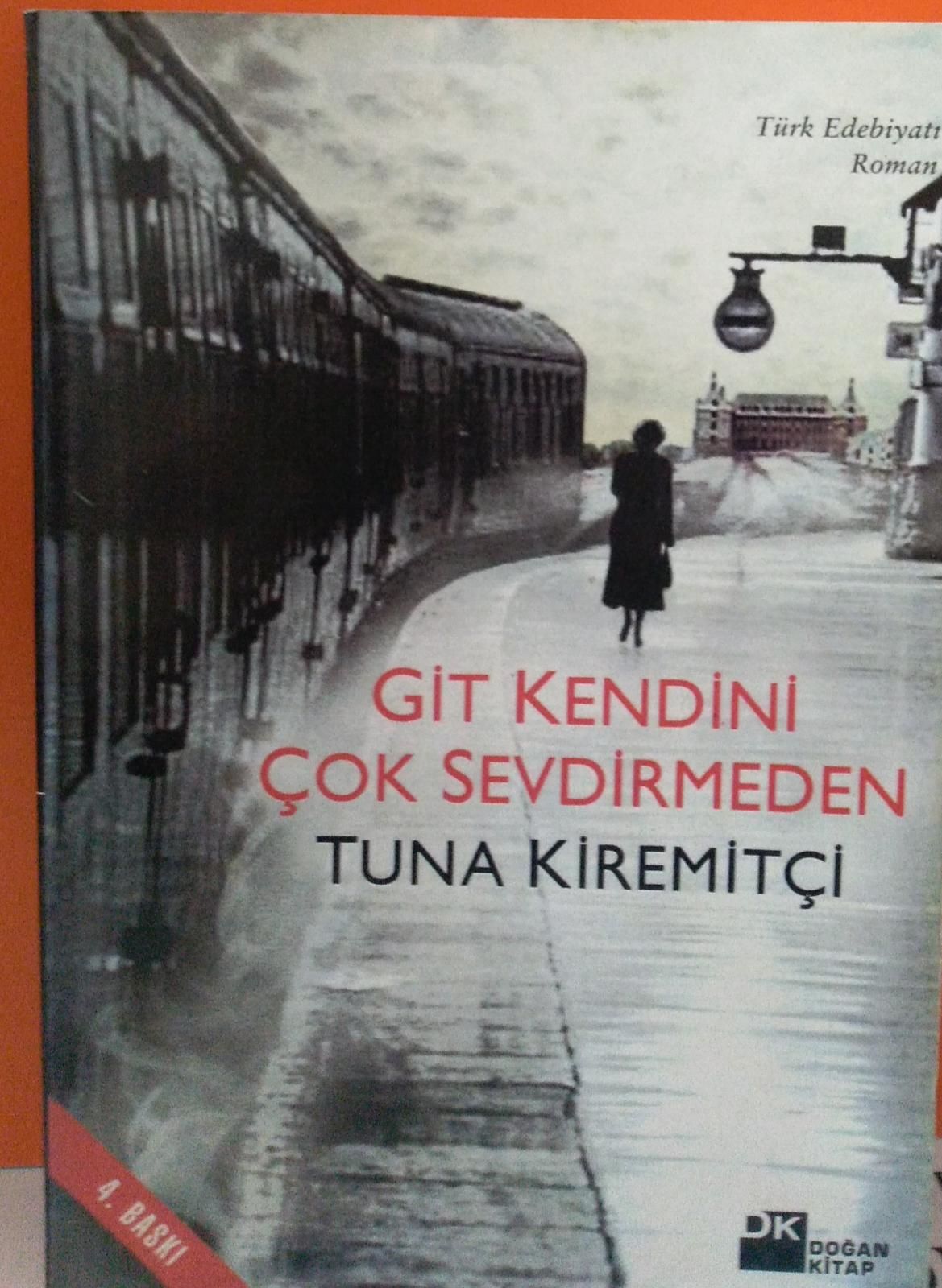 Git Kendini Çok Sevdirmeden  - Tuna Kiremitçi