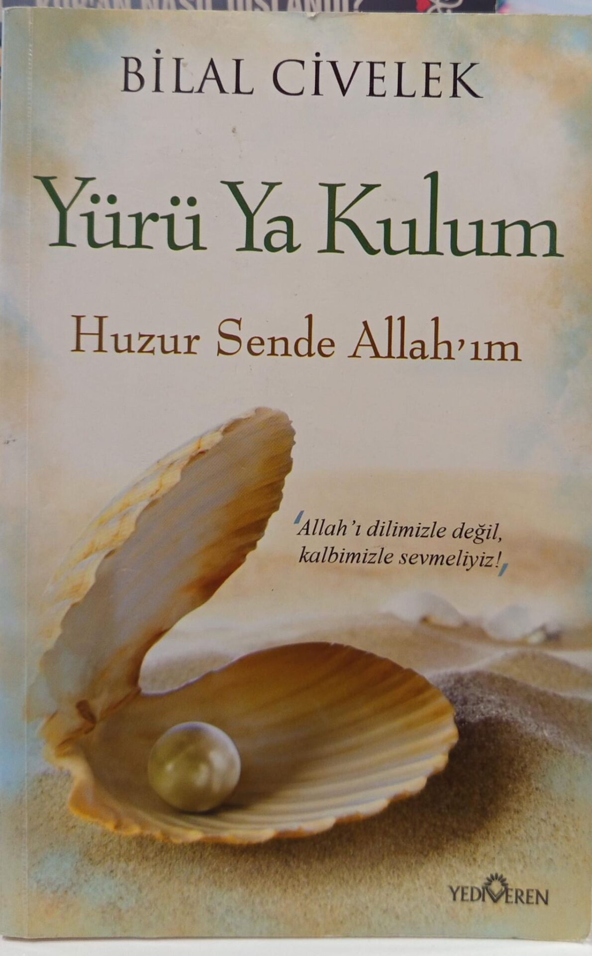 Yürü Ya Kulum - Huzur  Sende Allahım -  Bilal Civelek