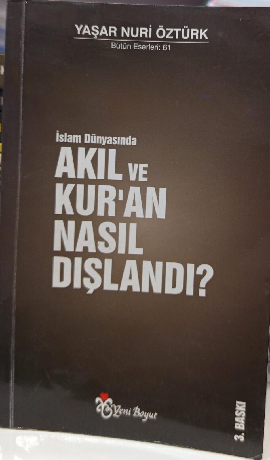 İslam Dünyasında Akıl ve Kur'an Nasıl Dışlandı? - Prof. Dr. Yaşar Nuri Öztürk