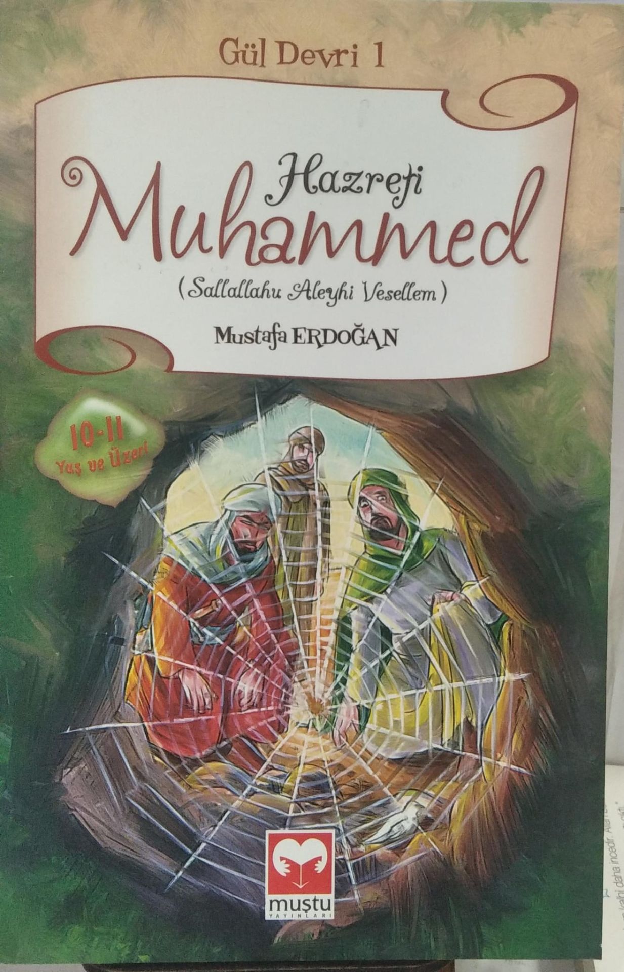 Hazreti Muhammed (s.a.v.) / Gül Devri -1 Mustafa Erdoğan  MUŞTU YAYINLAR