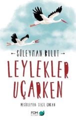 Leylekler Uçarken - Süleyman Bulut