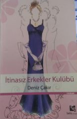 İtinasız Erkekler Kulübü - Deniz Çakır