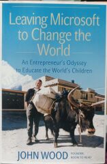 Leaving Microsoft to Change the World - John Wood
