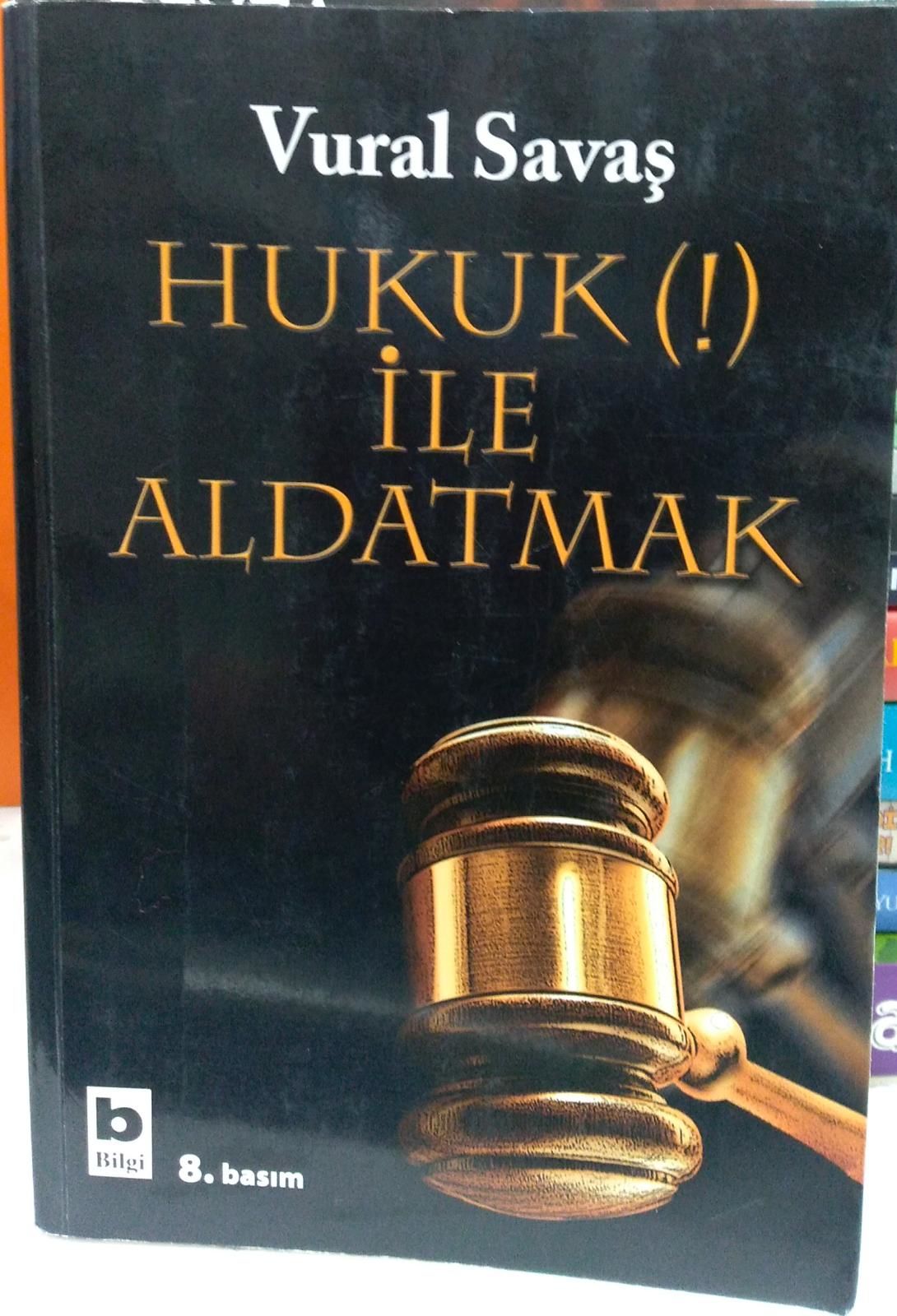 Hukuk ! ile Aldatmak - Vural Savaş