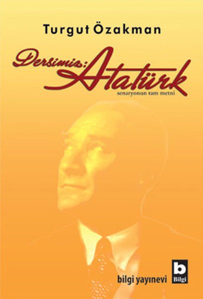 Dersimiz : Atatürk - Turgut Özakman