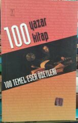 100 Yazar 100 Kitap - (100 Temel Eser Özetleri)