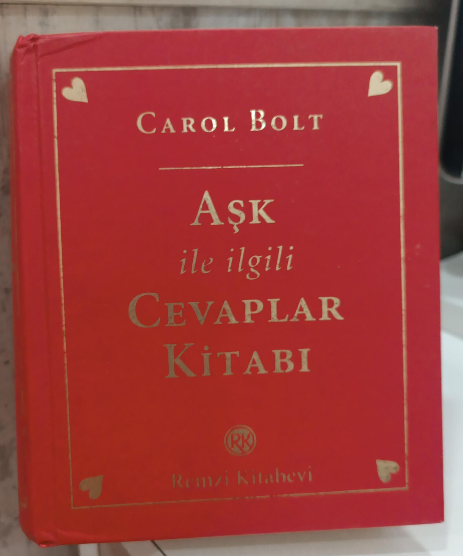 Carol Bolt - Aşk il ilgili Cevaplar Kitabı - Ciltli