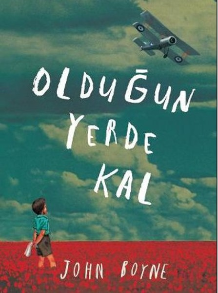 Olduğun Yerde Kal - John Boyne