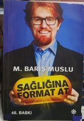 Sağlığına Format At - M. Barış Muslu