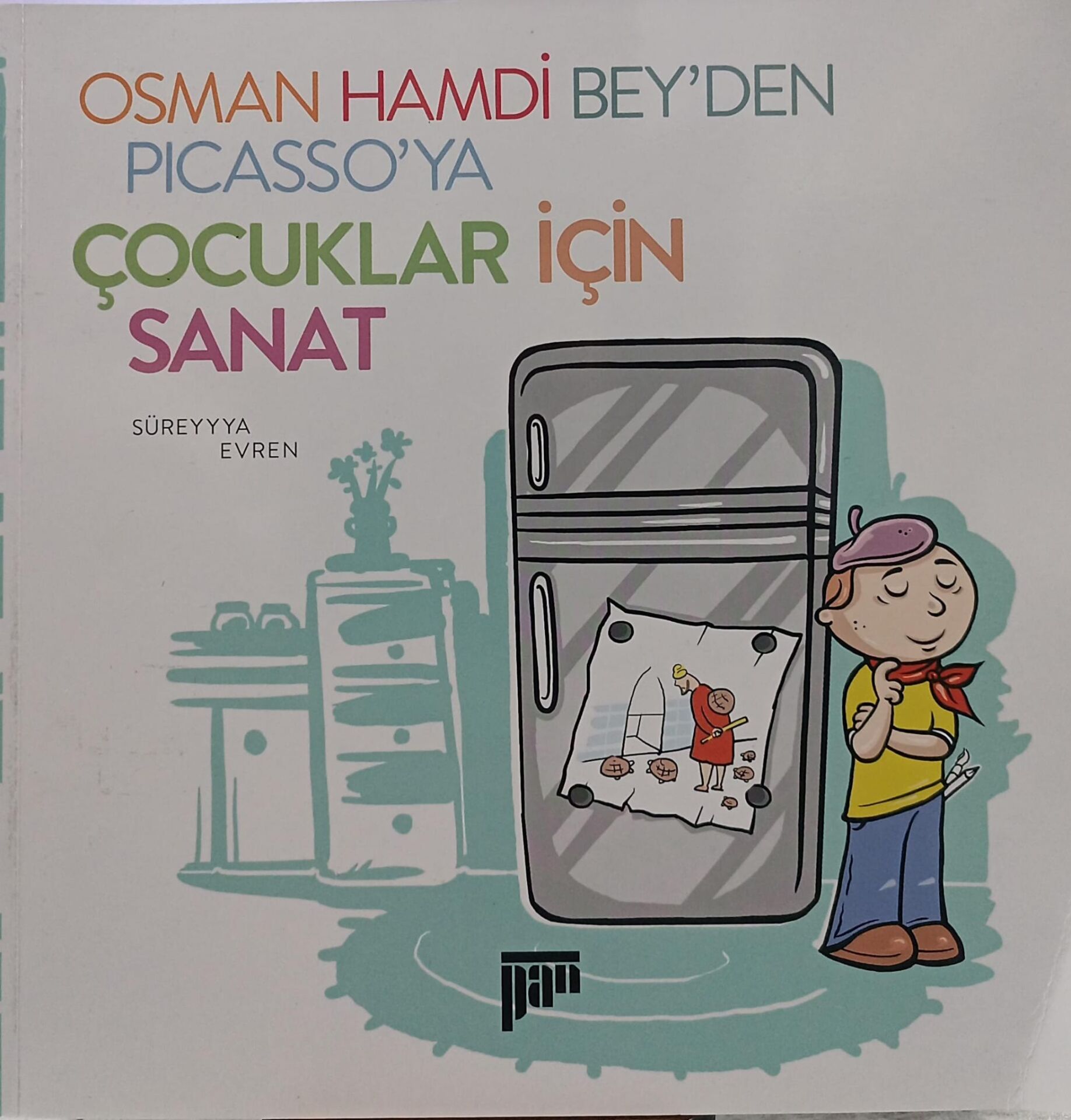 Osman Hamdi Bey'den Picasso'ya Çocuklar İçin Sanat - Süreyyya Evren