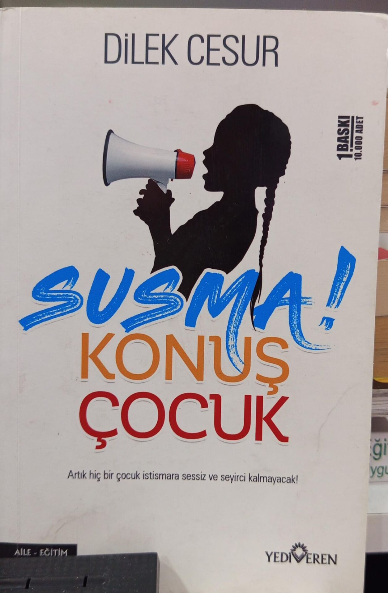 Susma! Konuş Çocuk -  Dilek Cesur