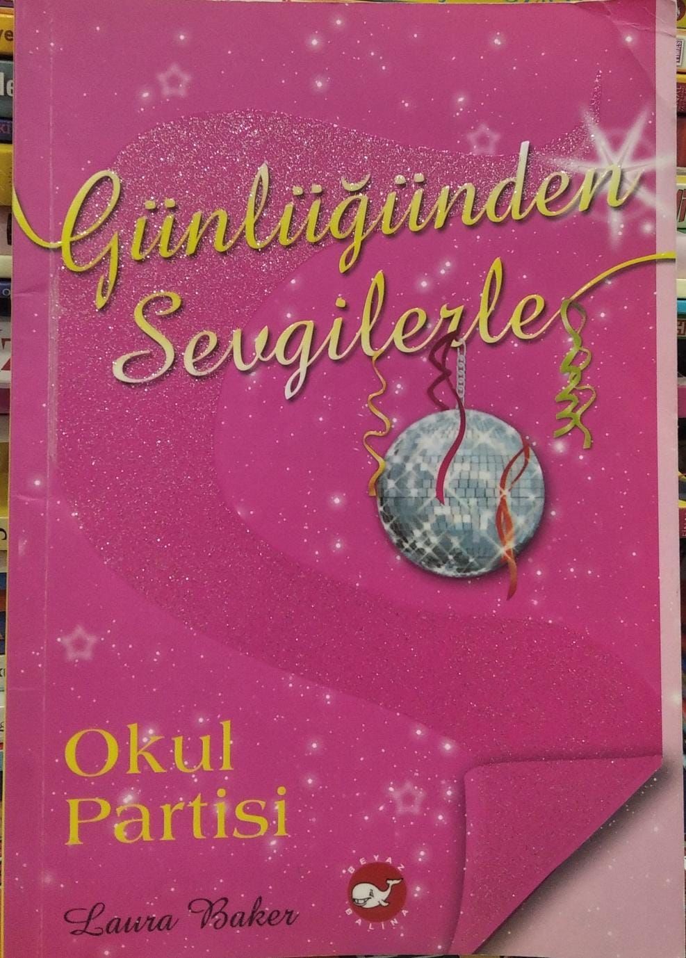 Okul Partisi - Günlüğünden Sevgilerle 2 / Laura Baker