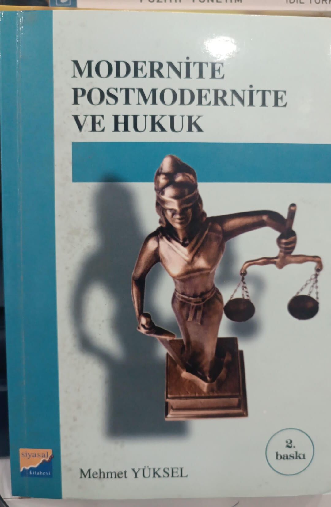 Modernite Postmodernite ve Hukuk - Mehmet Yüksel