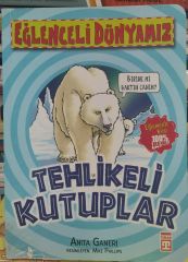 Tehlikeli Kutuplar - Anita Ganeri