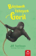 Büyümek İsteyen Goril - Jill Tomlinson