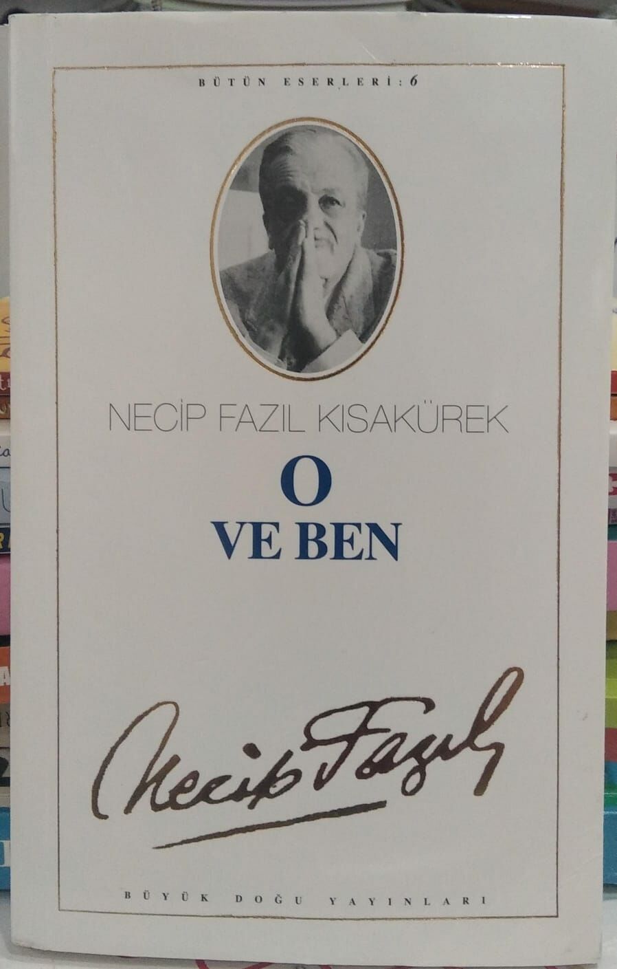 O ve Ben - Necip  Fazıl Kısakürek