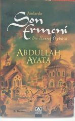 Anılarda Son Ermeni - Abdullah Ayata