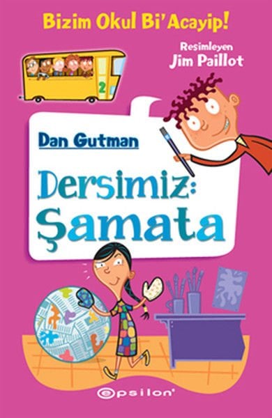 Dersimiz:Şamata-Bizim Okul Bi'Acayip! Dan Gutman