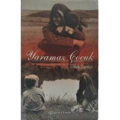 YARAMAZ ÇOCUK-DİLEK TARINCI