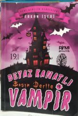 Beyaz Kanatlı Vampir 1 - Başım Dertte - Erkan İşeri