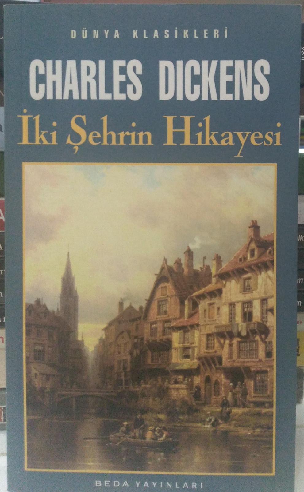 İki Şehrin Hikayesi - Charles DICKENS - Dünya Klasikleri