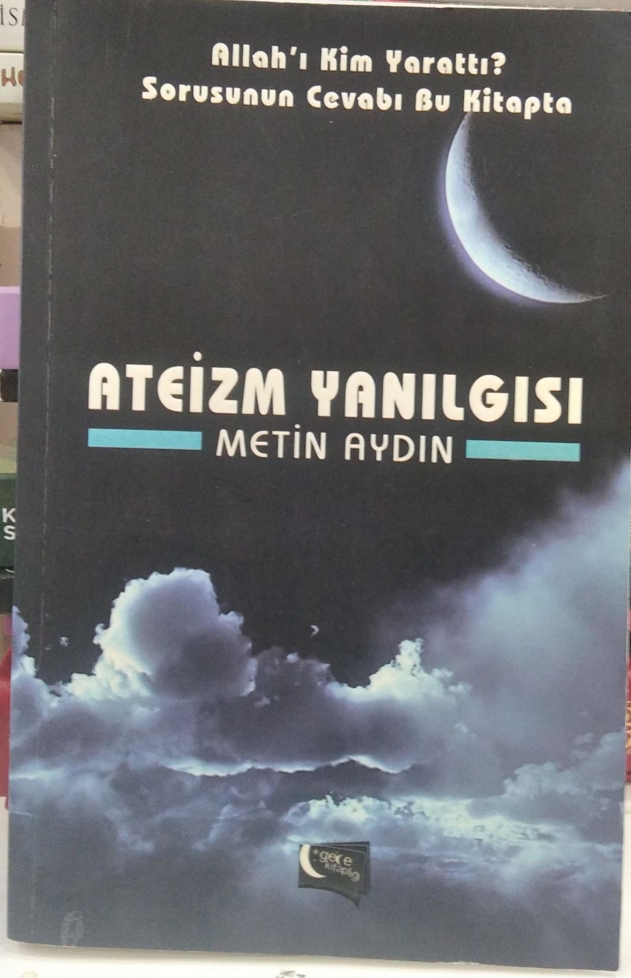 Ateizm Yanılgısı - Metin Aydın