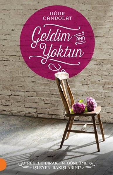 Geldim Ama Yoktun - Uğur Canbolat