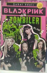 Blackpink vs. Zombiler - Şubat Adalı