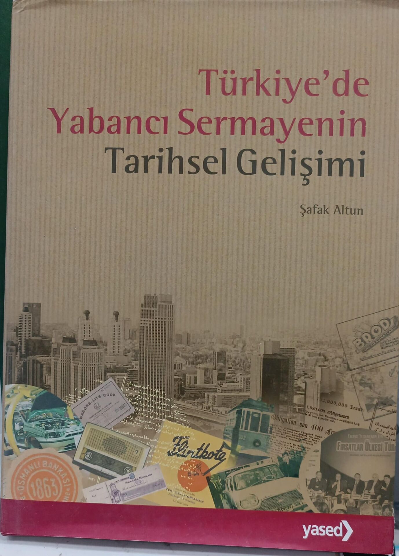 Türkiye'de Yabancı Sermayenin Tarihsel Gelişimi - Şafak Altun