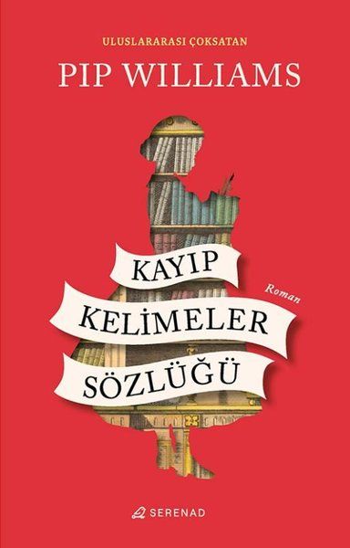 Kayıp Kelimeler Sözlüğü -  Pip Williams